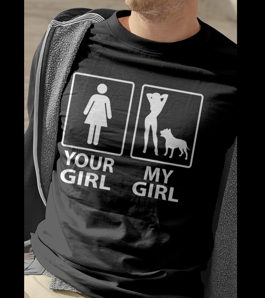 Your Girl My Girl Pitbull T-Shirt