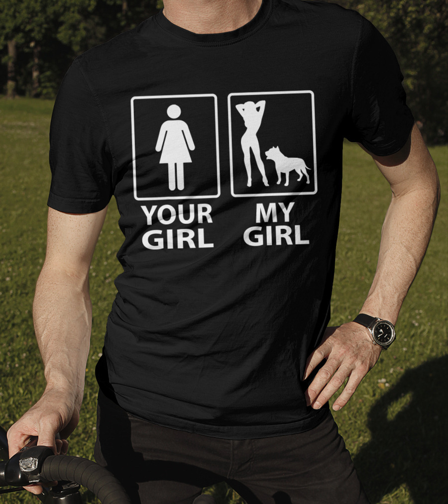 Your Girl My Girl Pitbull T-Shirt