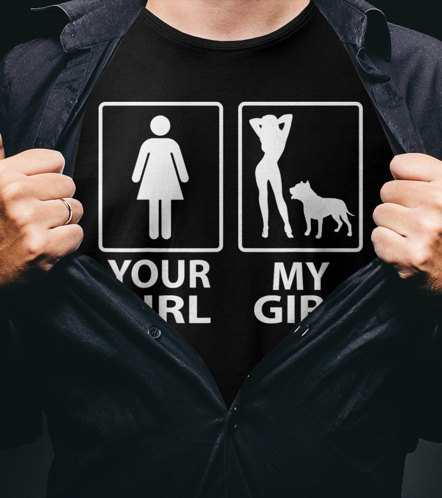 Your Girl My Girl Pitbull T-Shirt