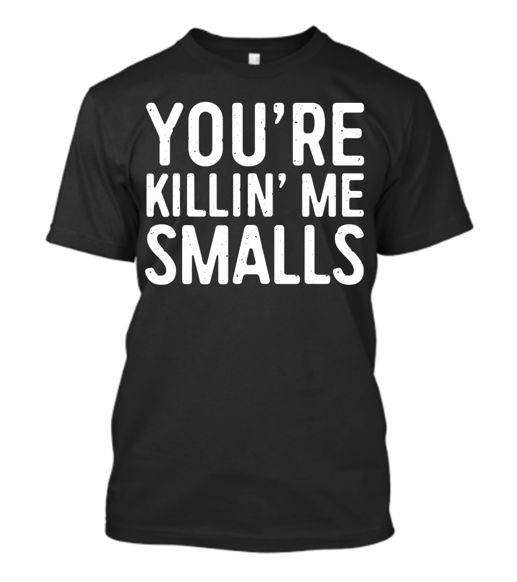 You're Killing Me Smalls Baseball T-Shirt