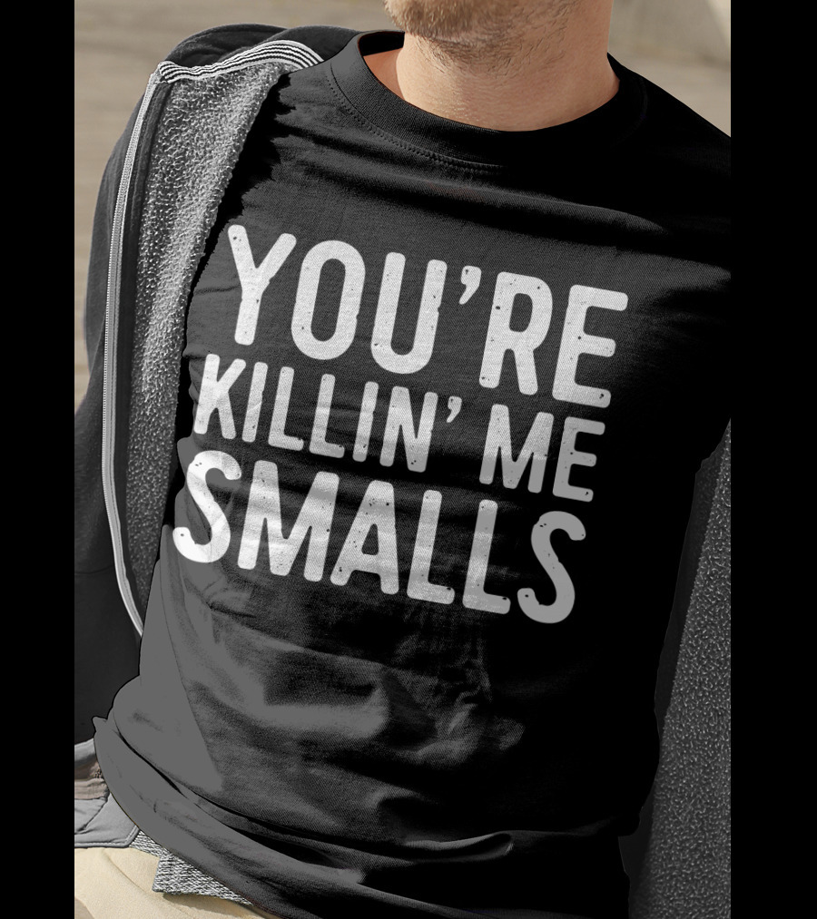 You're Killing Me Smalls Baseball T-Shirt