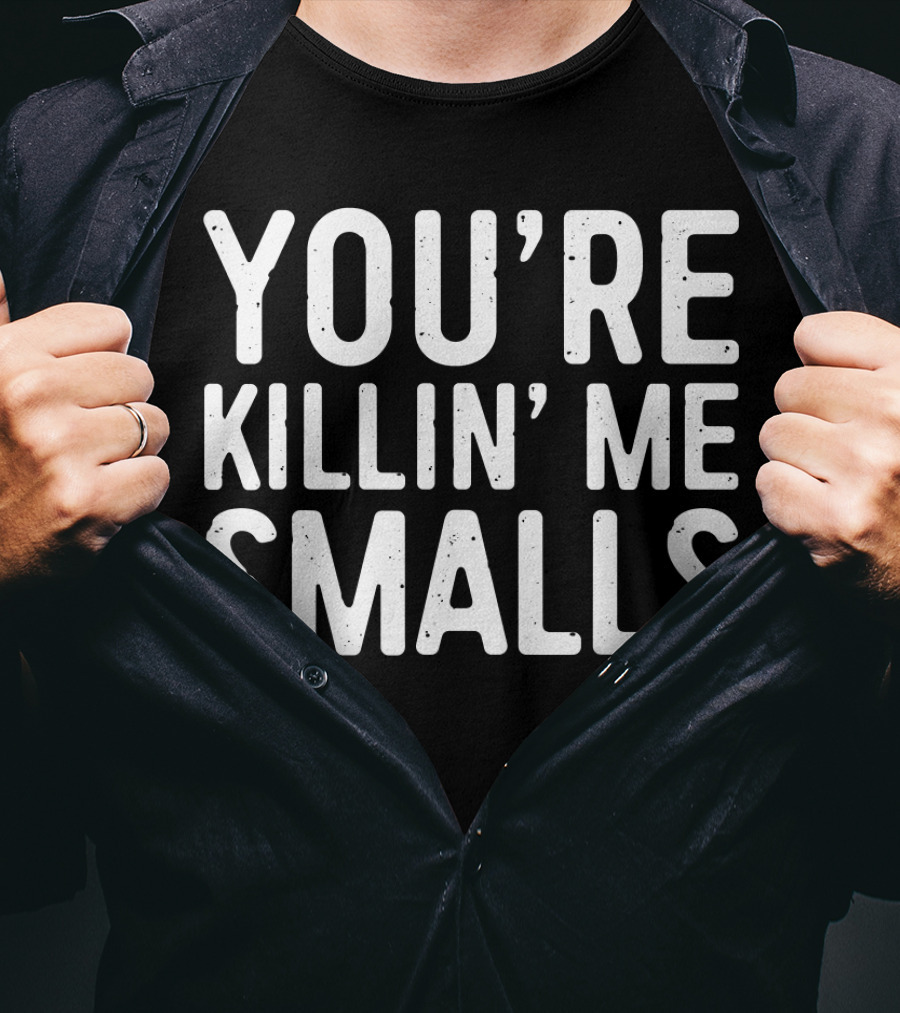 You're Killing Me Smalls Baseball T-Shirt