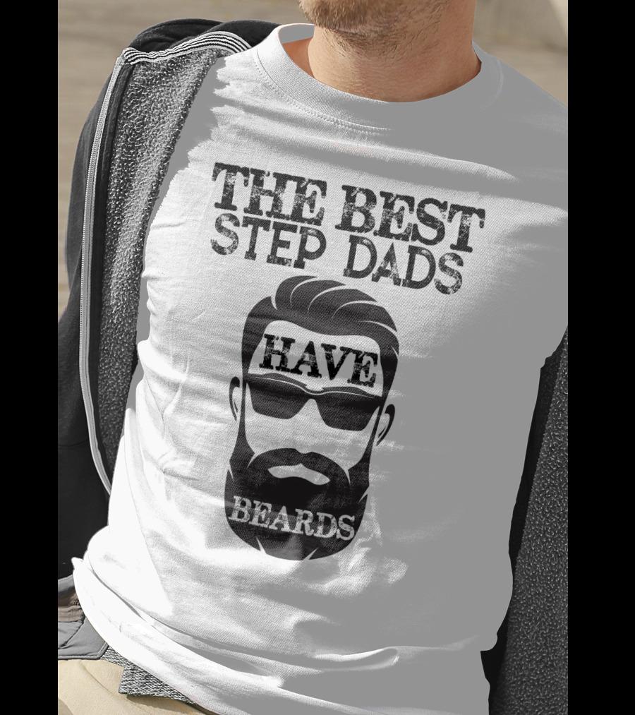 The Best Step Dads Have Beards Hipster Beard Glasses T-Shirt