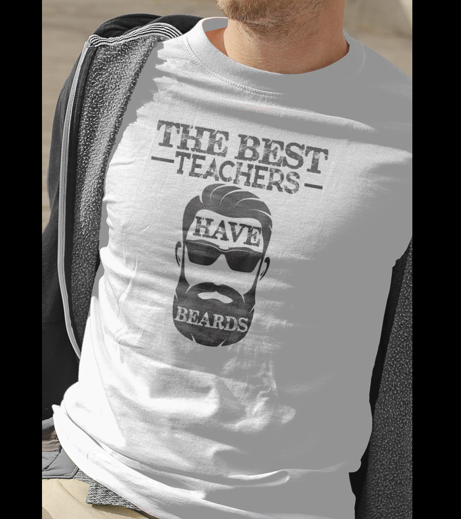 The Best Teachers Have Beards Fun T-Shirt
