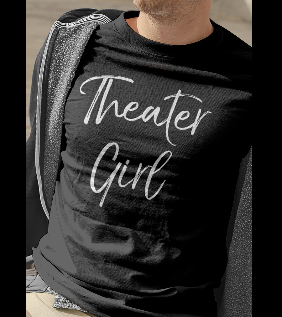 Theater Girl Fun Cute Actor Actress Act T-Shirt