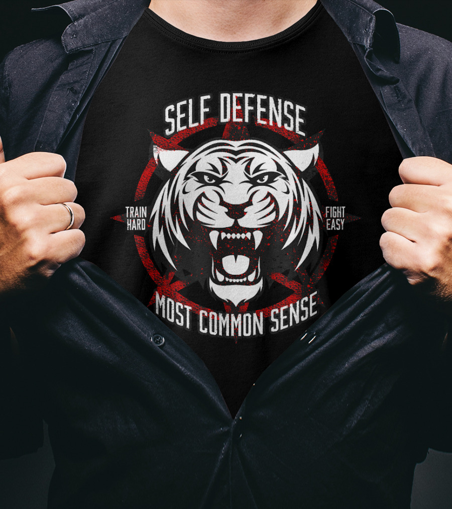 Self Defense Tiger Train Hard Fight Easy Most Common Sense T-Shirt