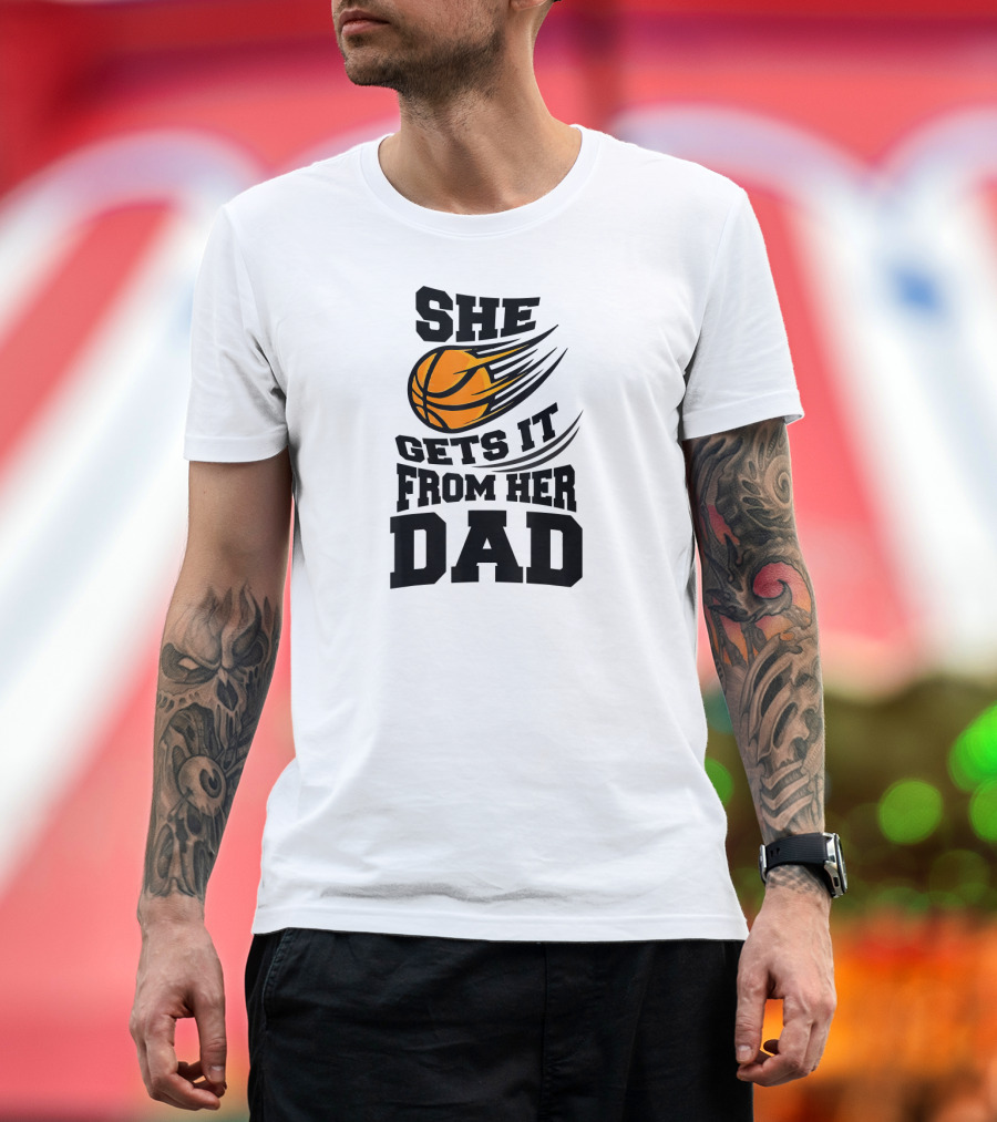 She Gets It From Her Dad Basketball Funny Girls Women's T-Shirt