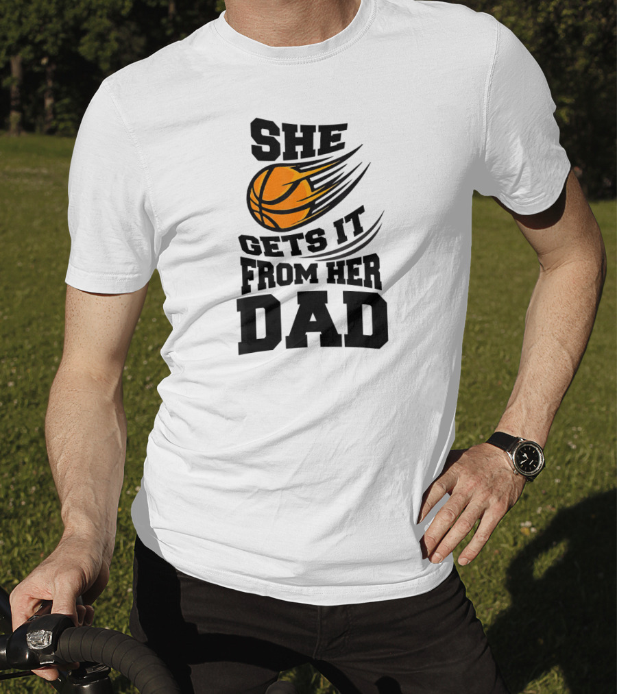 She Gets It From Her Dad Basketball Funny Girls Women's T-Shirt