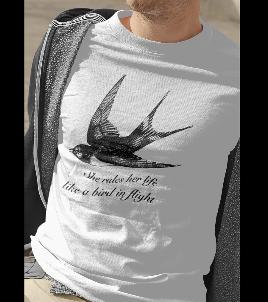 She Rules Her Life Like A Bird In Flight Swallow T-Shirt