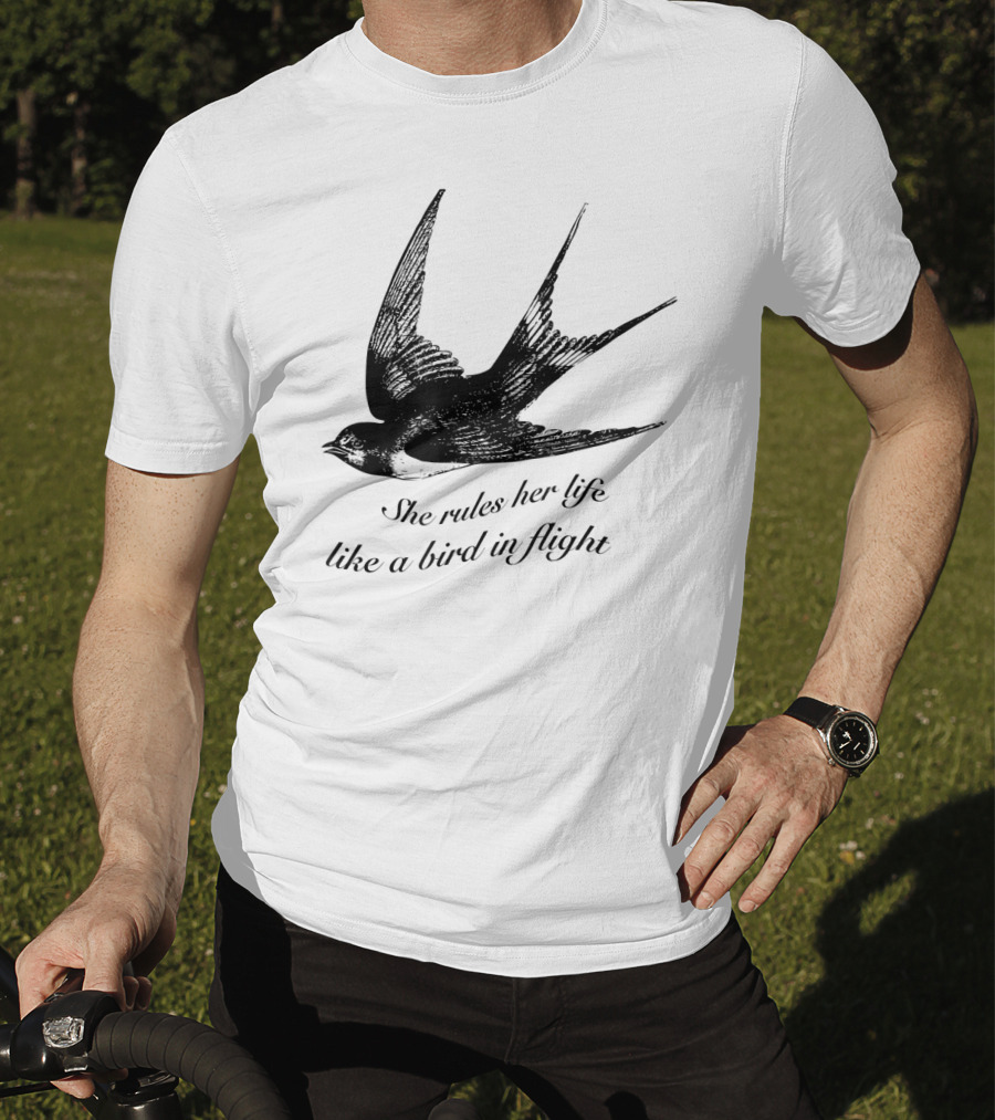 She Rules Her Life Like A Bird In Flight Swallow T-Shirt