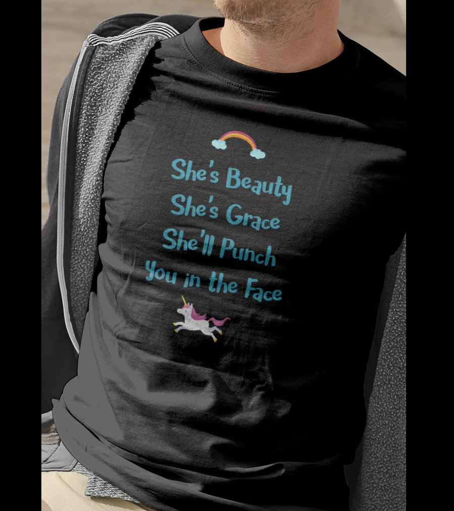 She's Beauty She's Grace She'll Punch You In The Face Rainbow Unicorn T-Shirt