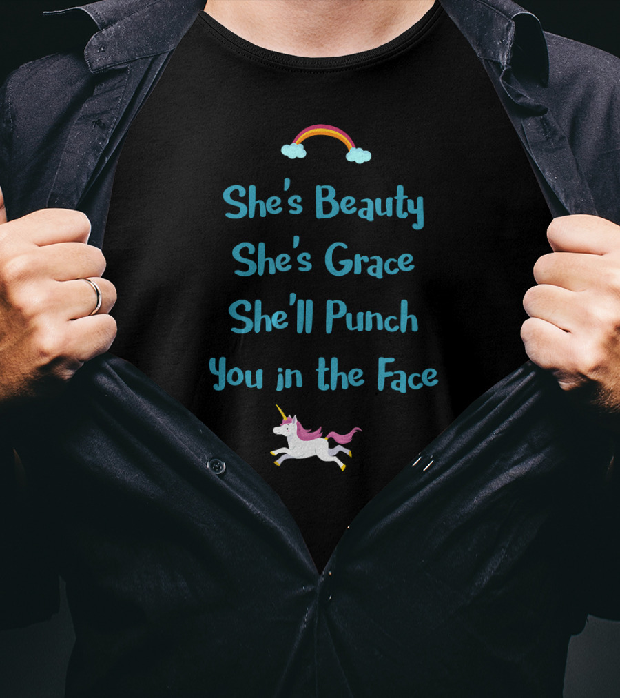 She's Beauty She's Grace She'll Punch You In The Face Rainbow Unicorn T-Shirt