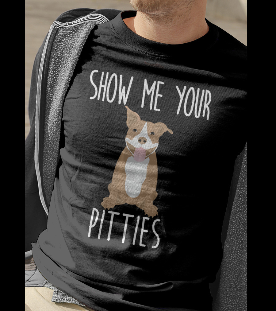 Show ME Your Pitties Puppy T-Shirt