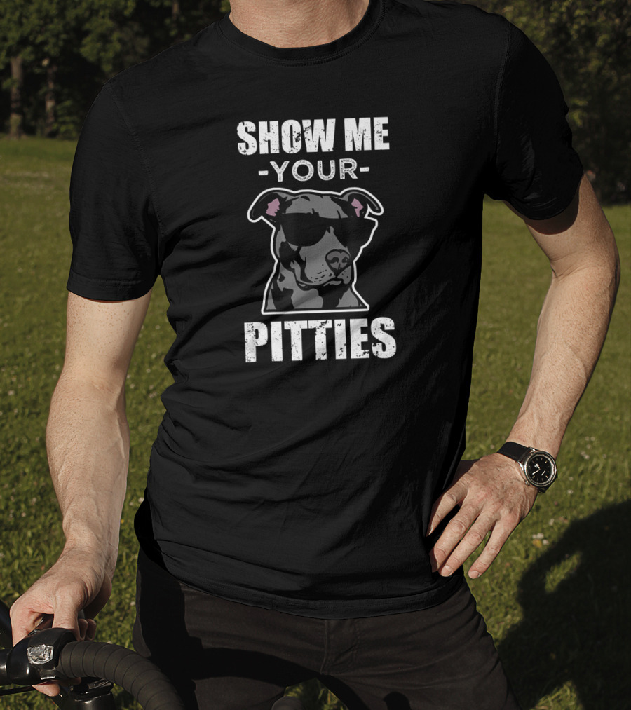 Show Me Your Pitties Funny Saying Cool Pitbull T-Shirt