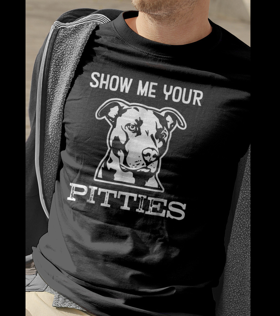 Show Me Your Pitties Pitbull Dog Face T-Shirt