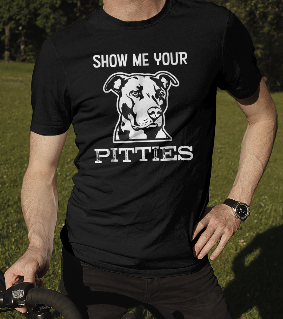 Show Me Your Pitties Pitbull Dog Face T-Shirt