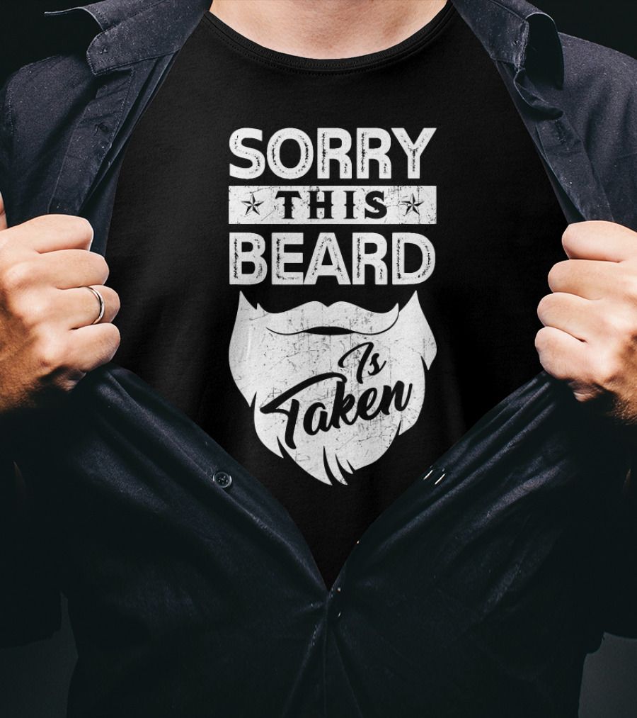 Sorry This Beard Is Taken Father's T-Shirt
