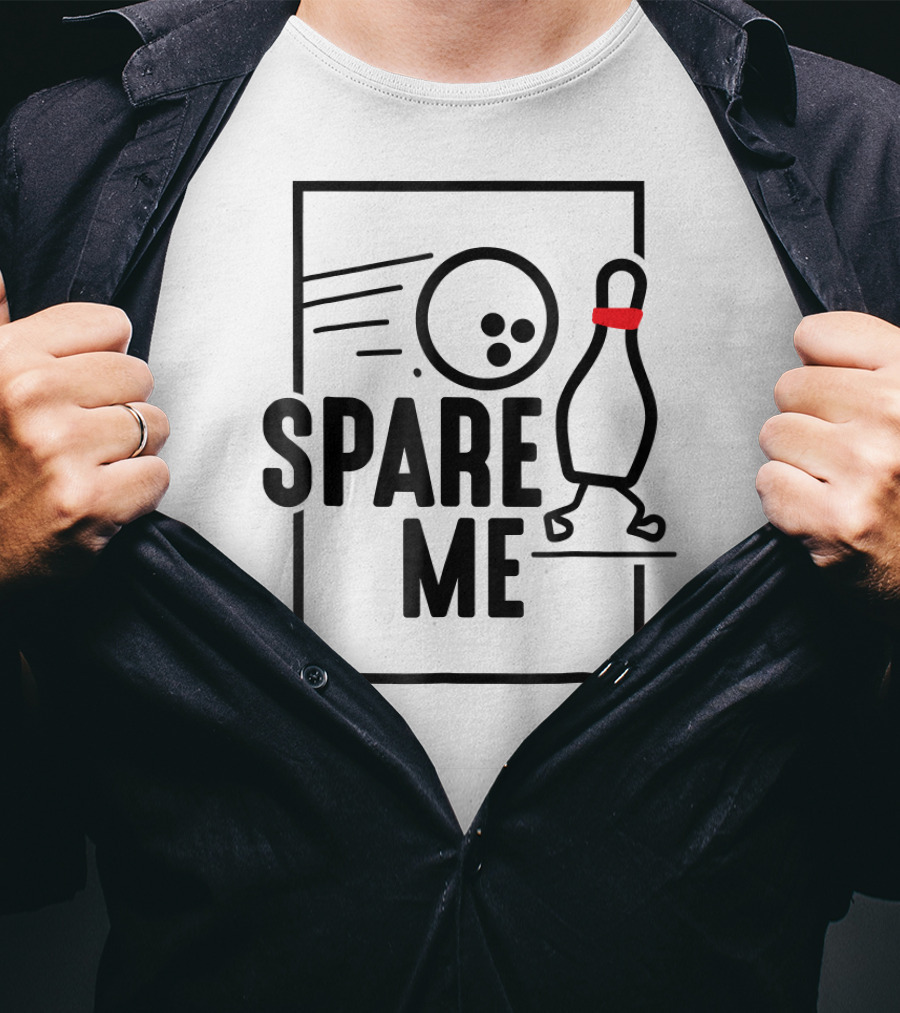 Spare Me Bowling Pin And Ball Fun T-Shirt