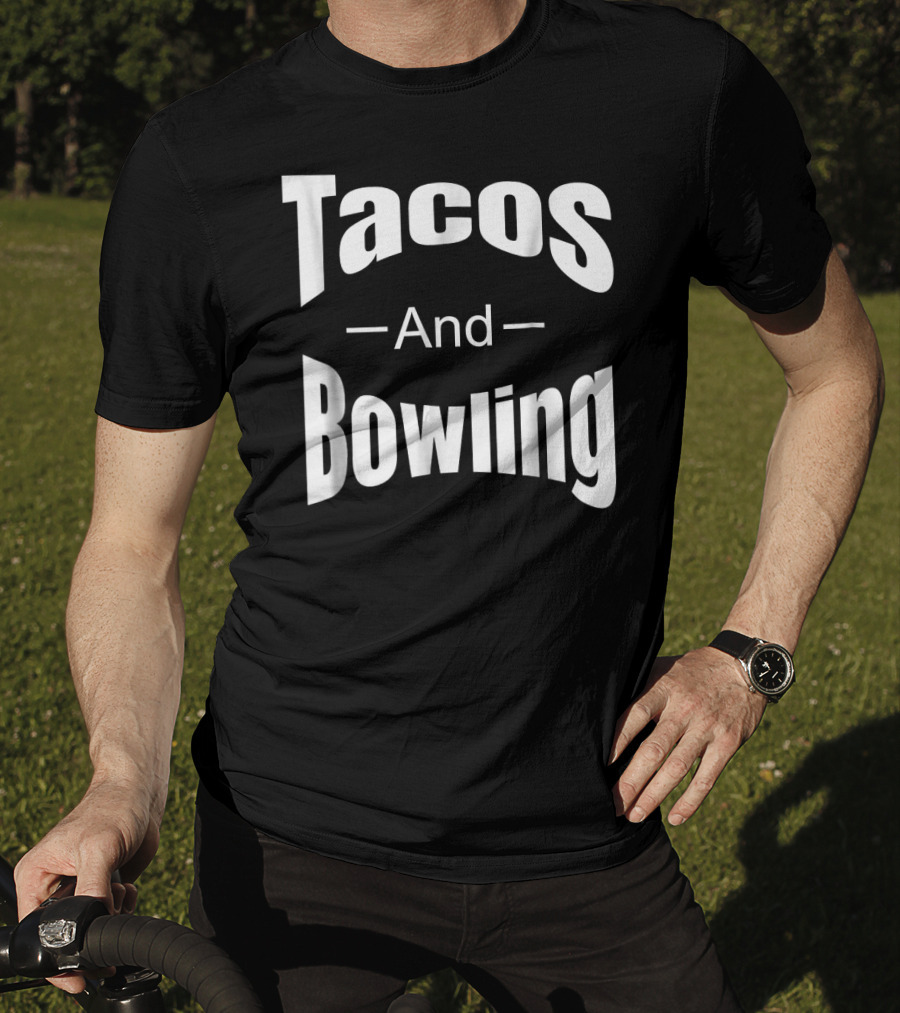 Tacos And Bowling Funny Saying Bowl T-Shirt