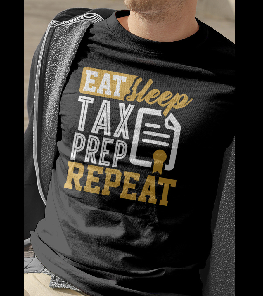 EAT Sleep TAX PREP REPEAT Accountant CPA Bookkeeper T-Shirt