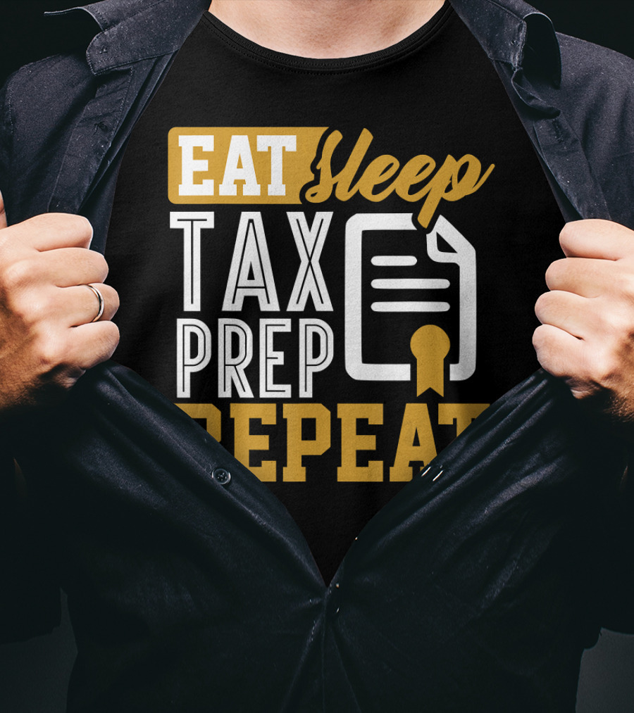 EAT Sleep TAX PREP REPEAT Accountant CPA Bookkeeper T-Shirt