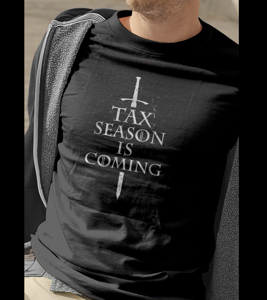 Tax Season Is Coming Funny Accountant Sword T-Shirt