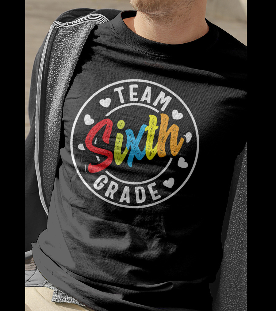 Team Sixth Grade Colorful Back To School Hearts T-Shirt