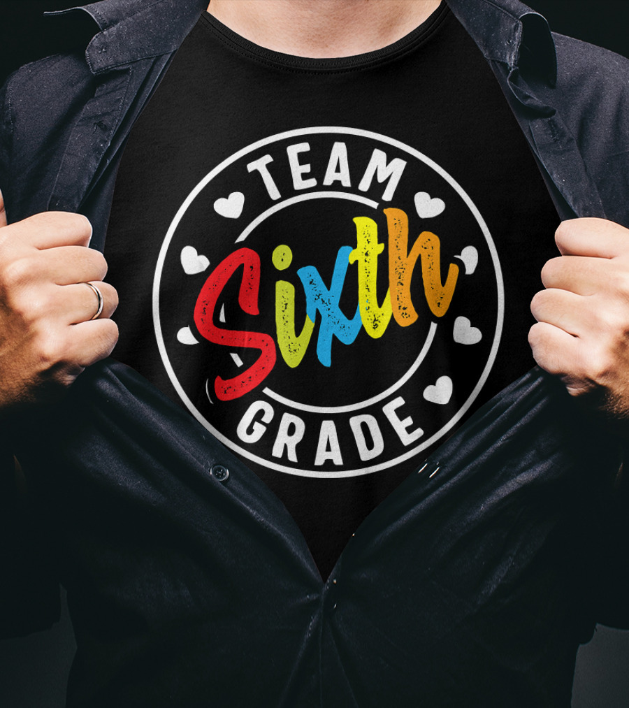 Team Sixth Grade Colorful Back To School Hearts T-Shirt