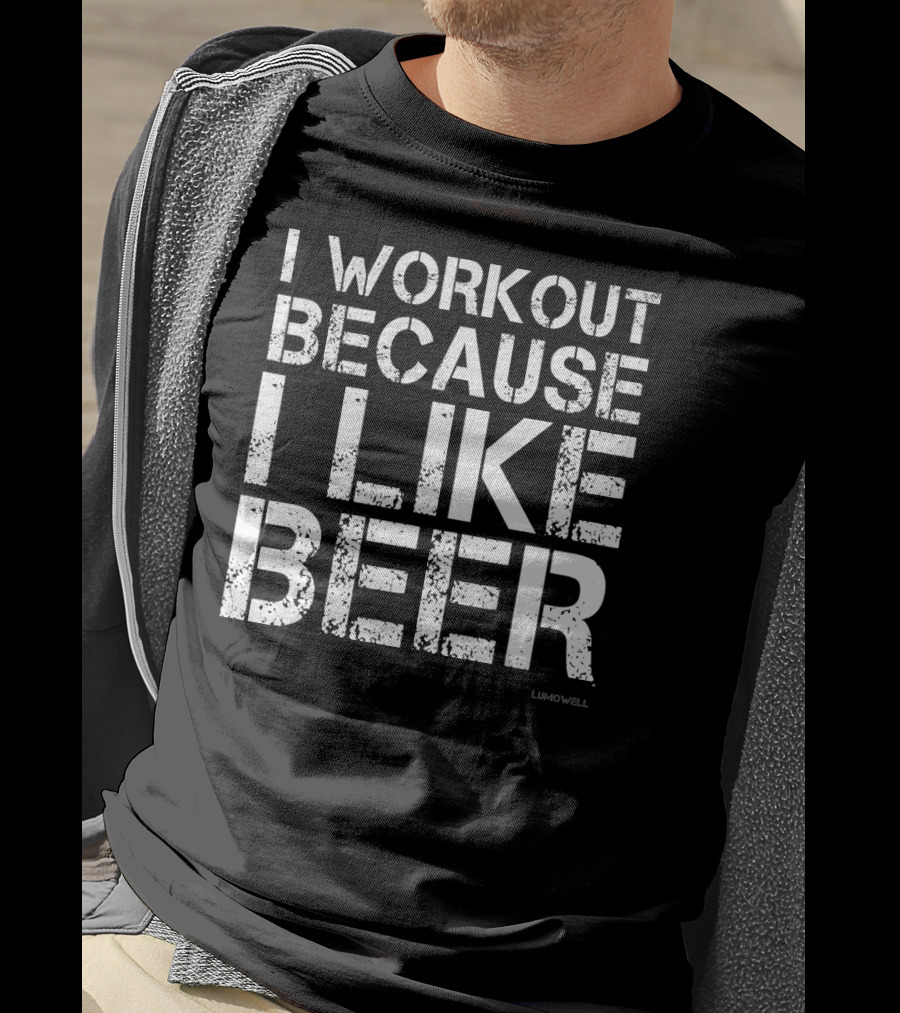 I Workout Because I Like Beer Gym Humor By Lumowell T-Shirt