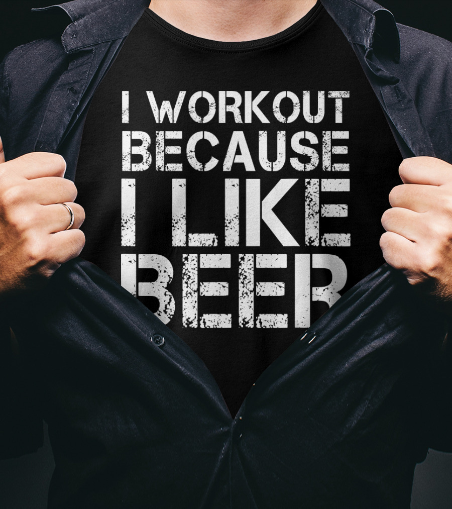 I Workout Because I Like Beer Gym Humor By Lumowell T-Shirt
