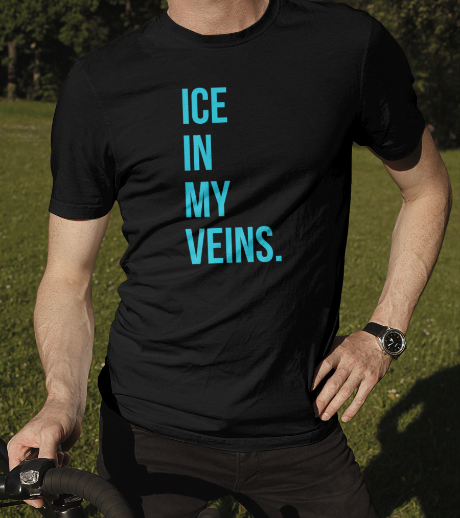 Ice IN My Veins T-Shirt