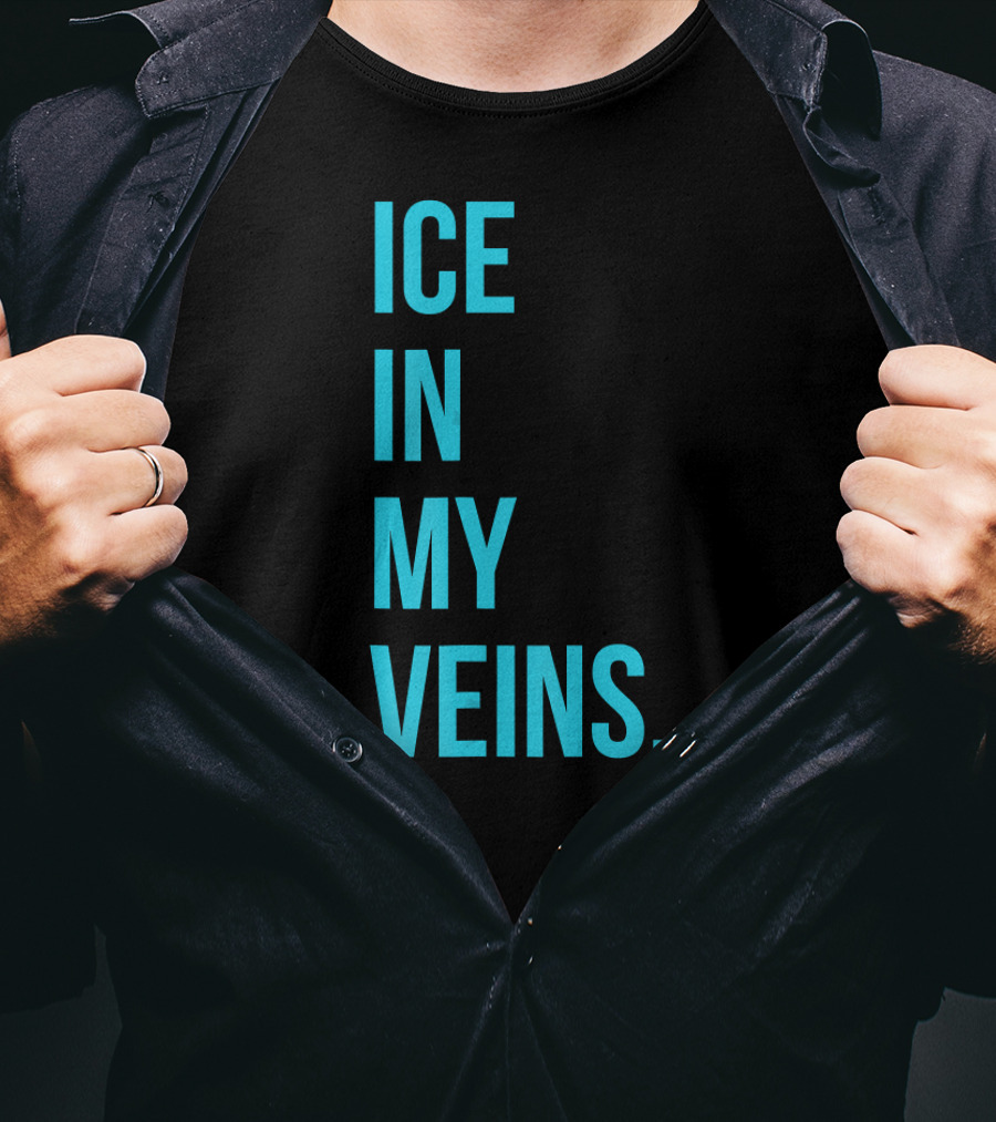 Ice IN My Veins T-Shirt