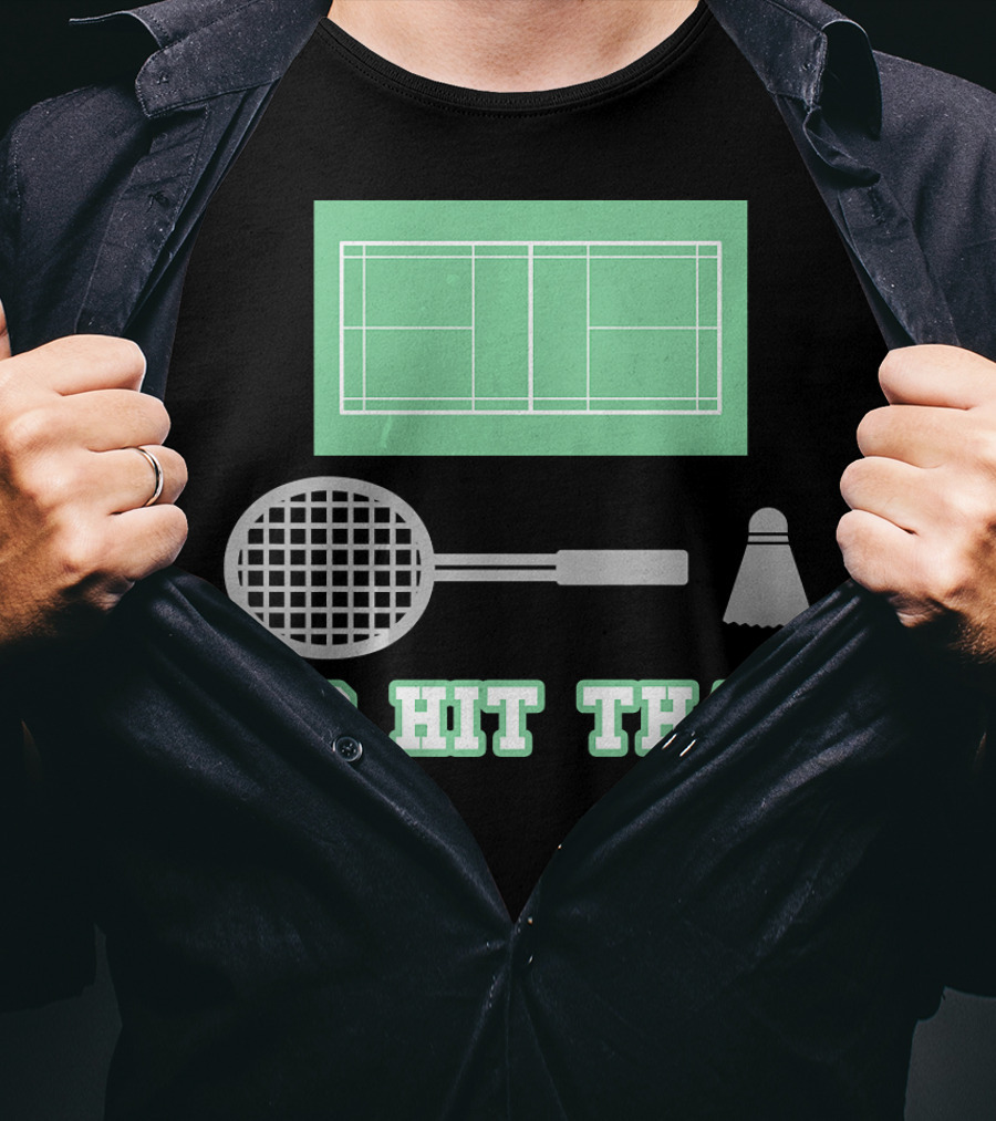 I'd Hit That Funny Badminton Joke Court Racket Shuttlecock T-Shirt