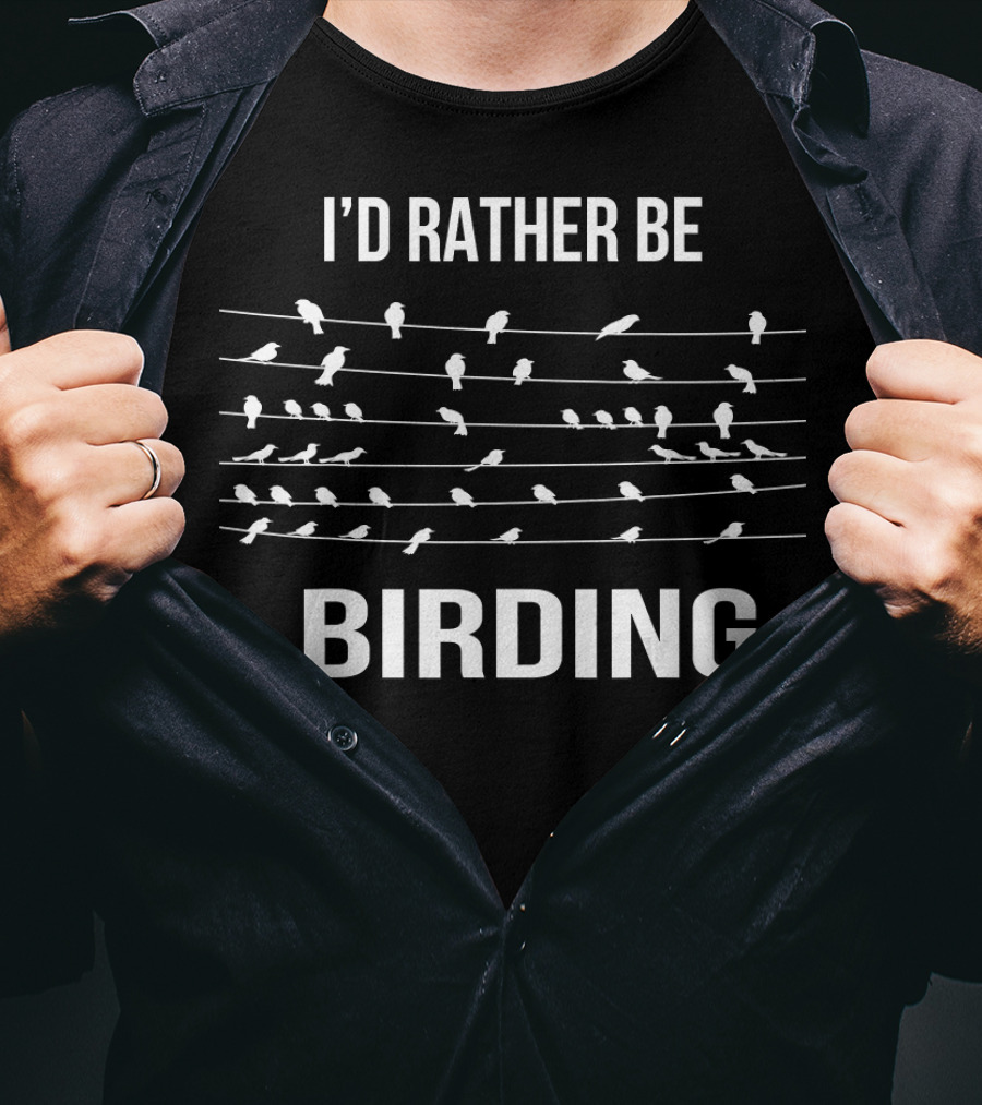 I'd Rather Be Birding Birds On Power Lines T-Shirt