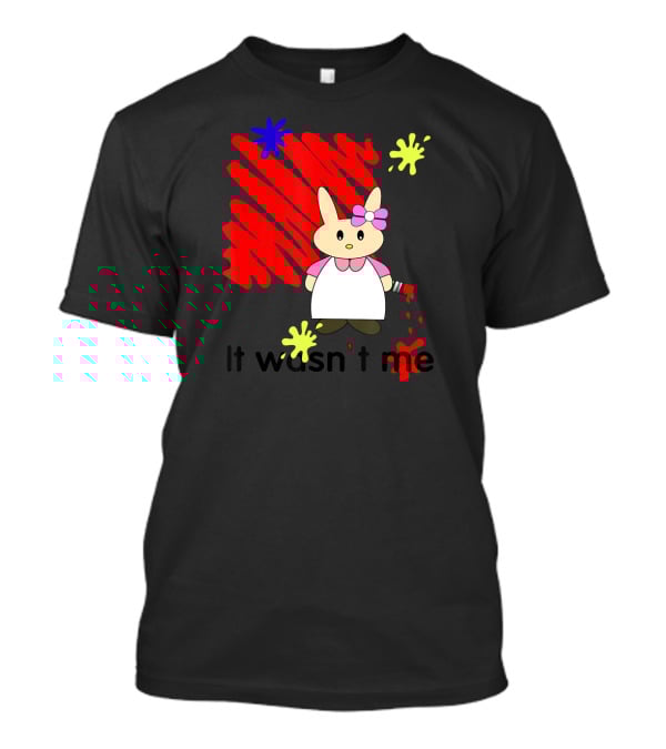 It Wasn't Me Bunny With Paintbrush And Red Scribble T-Shirt