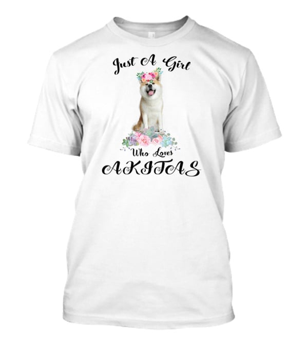 Just A Girl Who Loves Akitas With Floral Dog T-Shirt