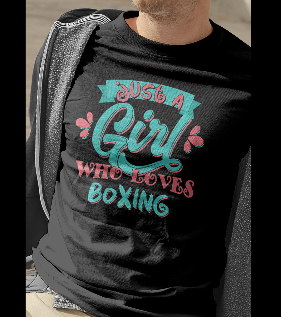 Just A Girl Who Loves Boxing T-Shirt