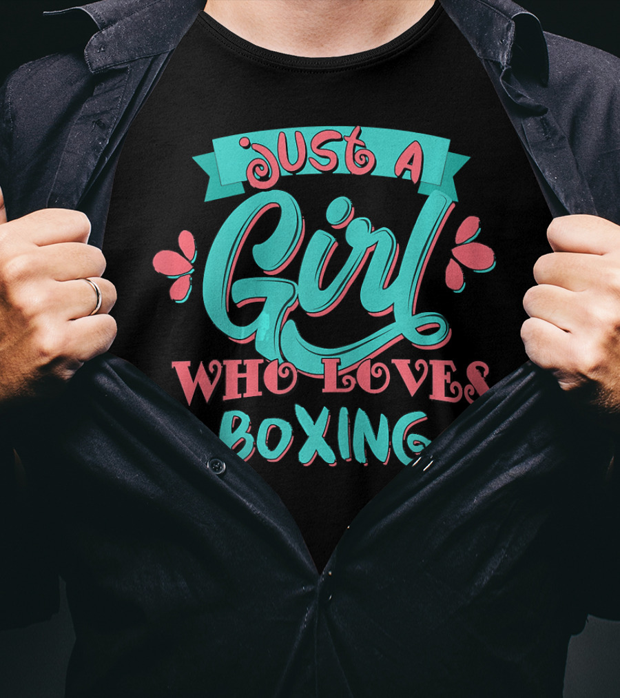 Just A Girl Who Loves Boxing T-Shirt