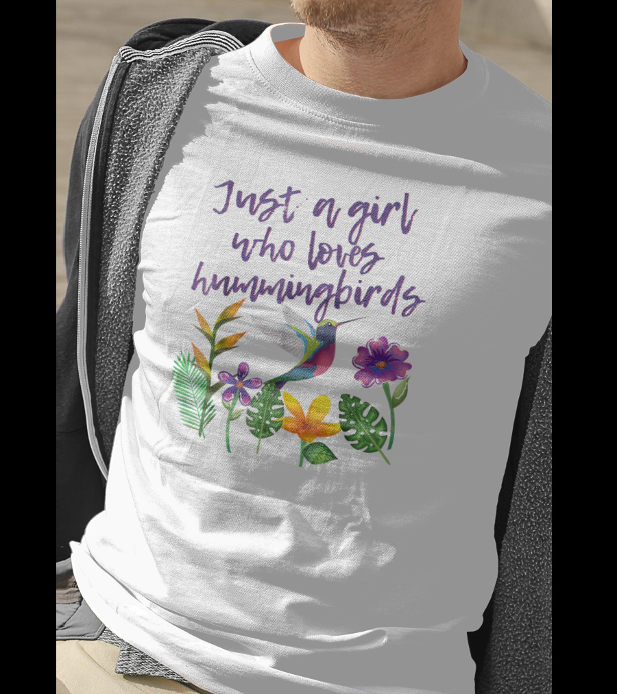 Just A Girl Who Loves Hummingbirds Surrounded By Colorful Flowers And Leaves T-Shirt