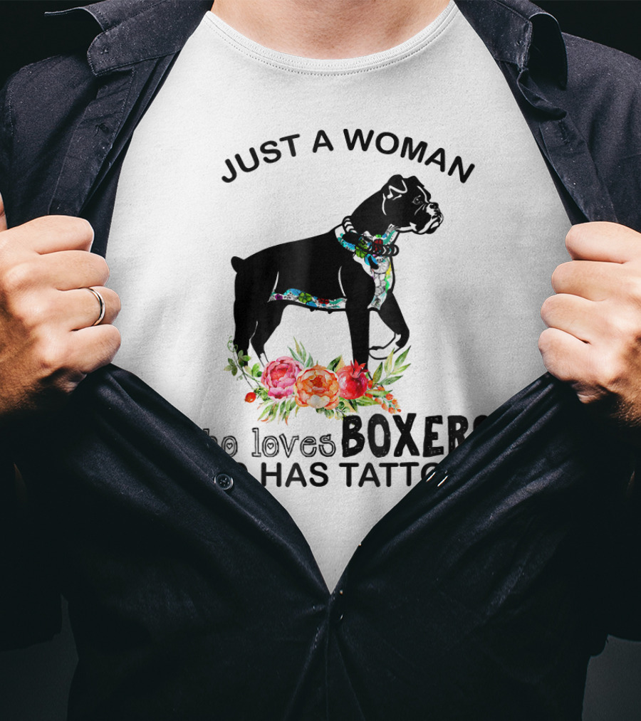 Just A Woman Who Loves Boxers And Has Tattoos Boxer Dog Floral Accents T-Shirt