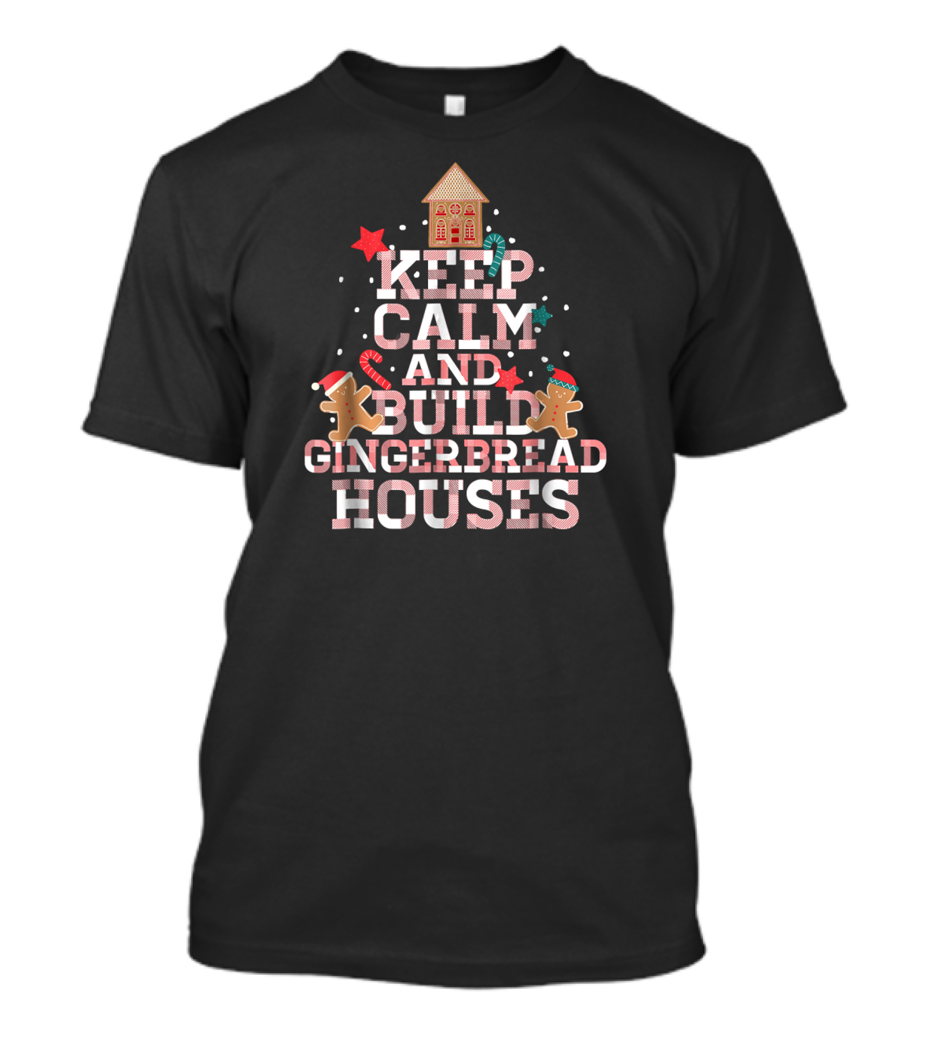 Keep Calm And Build Gingerbread Houses With Festive Gingerbread Men And Candy Canes T-Shirt