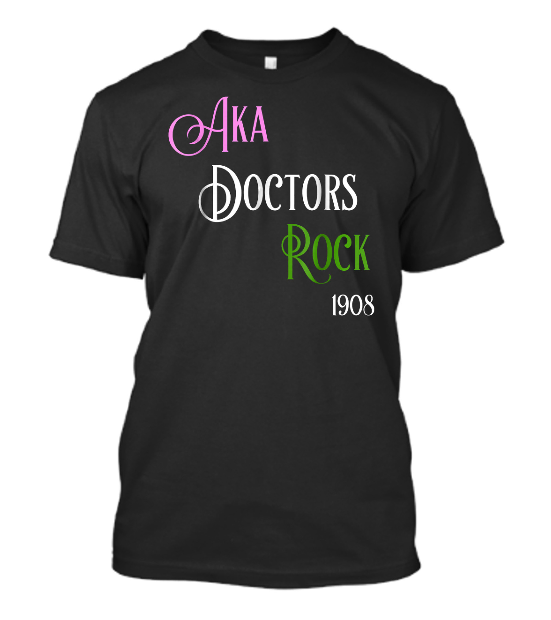 AKA Doctors Rock 1908 T-Shirt