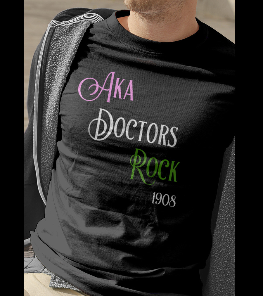AKA Doctors Rock 1908 T-Shirt