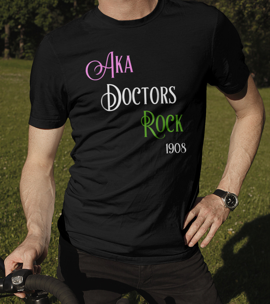 AKA Doctors Rock 1908 T-Shirt
