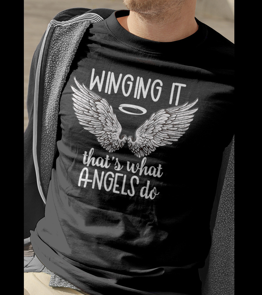 Winging It That's What Angels Do Halo Wings T-Shirt