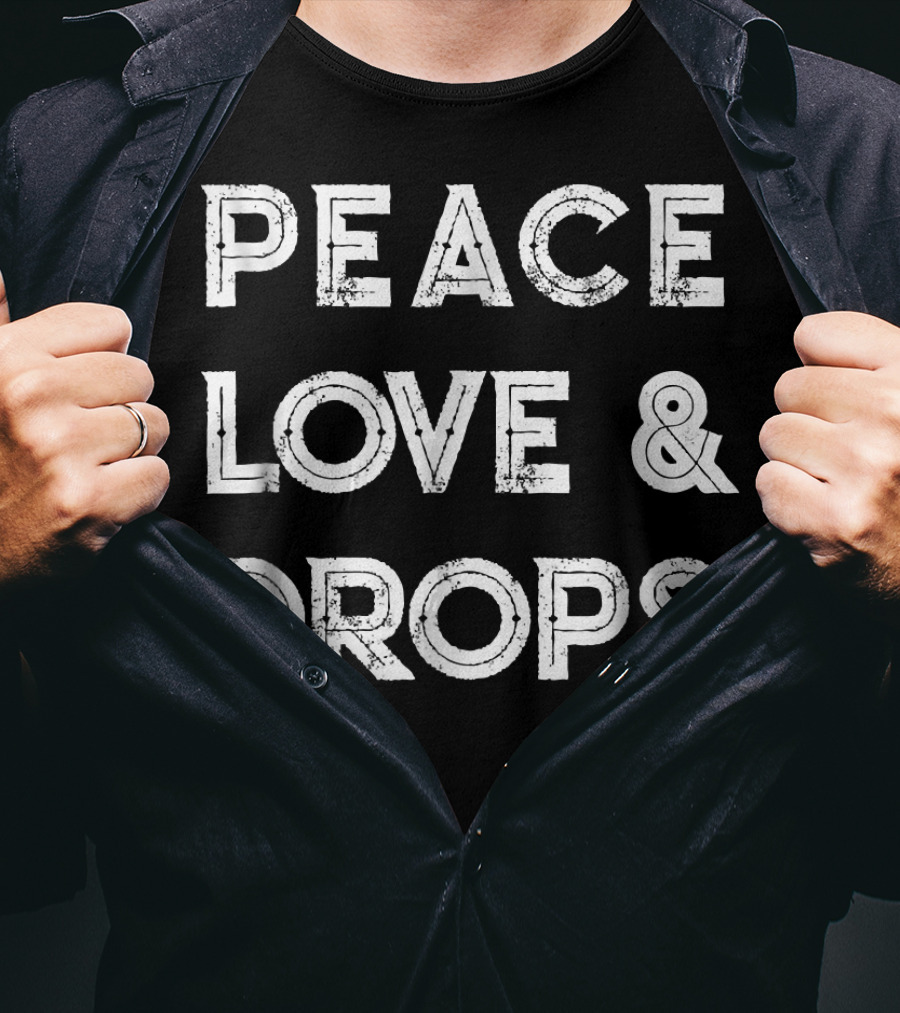 Peace Love And Drops EDM Dubstep Rave T-Shirt