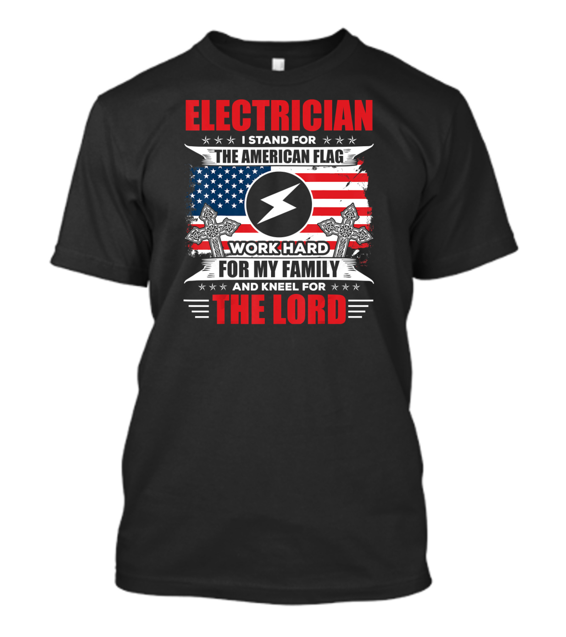 ELECTRICIAN I Stand For The American Flag Work Hard For My Family And Kneel For The Lord T-Shirt