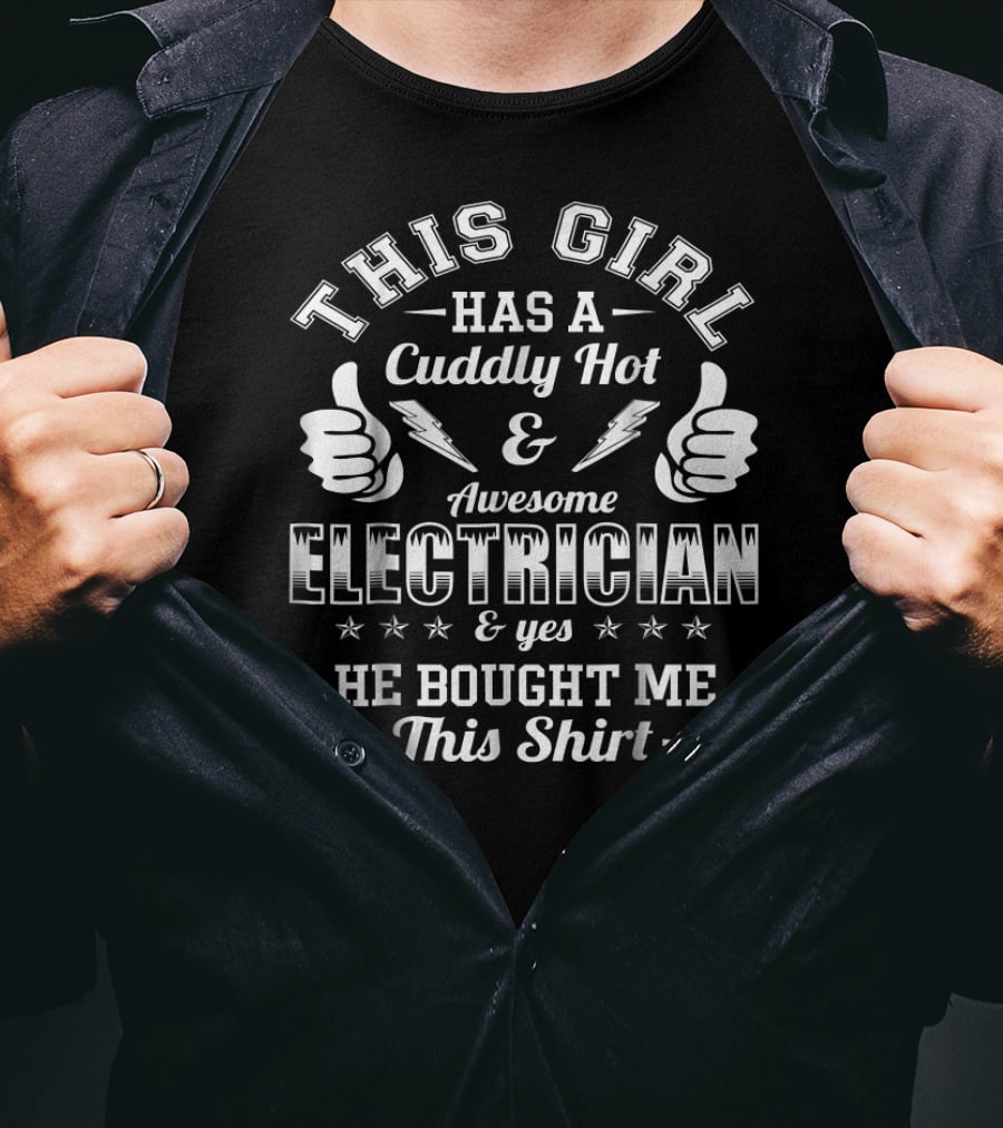 This Girl Has A Cuddly Hot And Awesome Electrician And T-Shirt