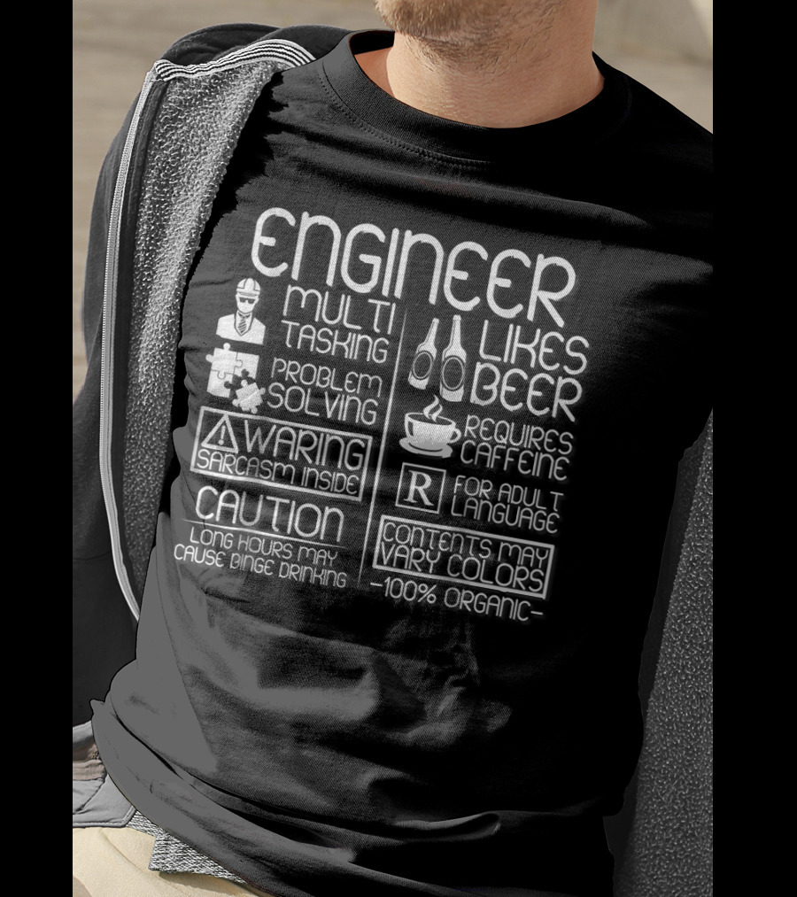 Engineer Multitasking Problem Solving Warning Sarcasm Caution Likes Beer Requires Caffeine Adult Language 100% Organic T-Shirt