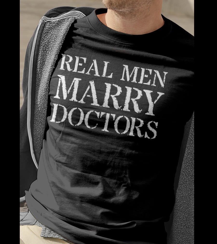Mens Doctor Real Men Marry Doctors T-Shirt